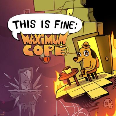 This Is Fine - Maximus Cope